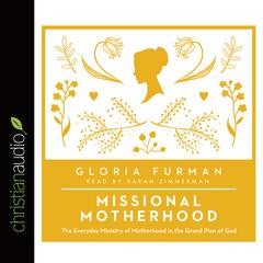 Missional Motherhood by Gloria Furman audiobook