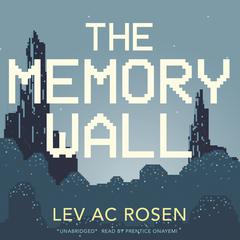The Memory Wall by Lev AC Rosen audiobook