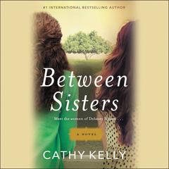 Between Sisters by Cathy Kelly audiobook