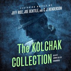 The Kolchak Collection by Jeff Rice audiobook