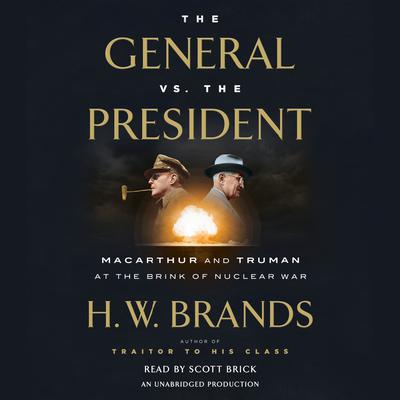 The General vs. the President by H. W. Brands audiobook