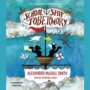 School Ship Tobermory by  Alexander McCall Smith audiobook
