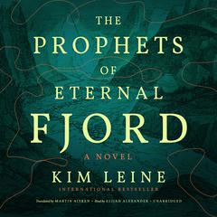 The Prophets of Eternal Fjord by Kim Leine audiobook