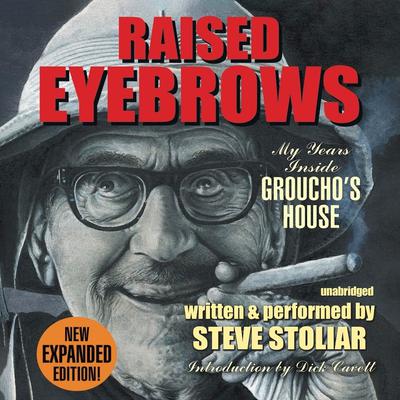 Raised Eyebrows, Expanded Edition by Steve Stoliar audiobook