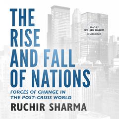 The Rise and Fall of Nations by Ruchir Sharma audiobook