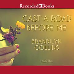 Cast A Road Before Me by Brandilyn Collins audiobook