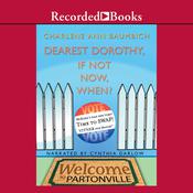 Dearest Dorothy, If Not Now, When? by  Charlene Ann Baumbich audiobook