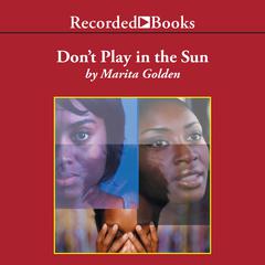 Don't Play in the Sun by Marita Golden audiobook