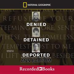 Denied, Detained, Deported by Ann Bausum audiobook