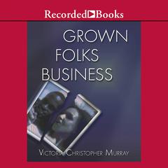 Grown Folks Business by Victoria Christopher Murray audiobook