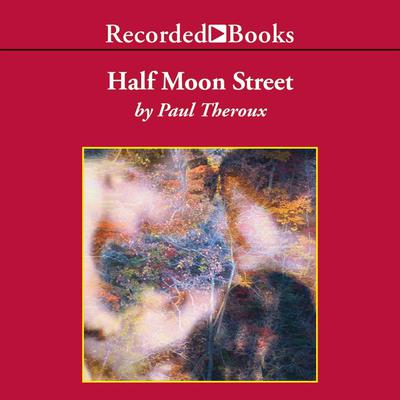 Half Moon Street by Paul Theroux audiobook