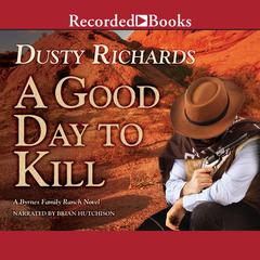 A Good Day To Kill by Dusty Richards audiobook