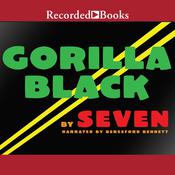 Gorilla Black by  Seven audiobook