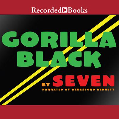 Gorilla Black by Seven audiobook