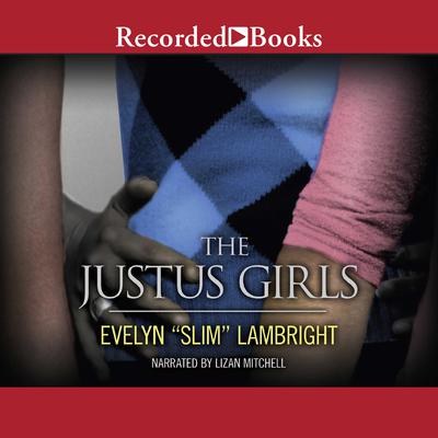 The Justus Girls by Evelyn “Slim” Lambright audiobook