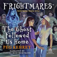 The Ghost Followed Us Home by Peg Kehret audiobook