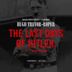 The Last Days of Hitler, 7th Edition by Hugh Trevor-Roper audiobook