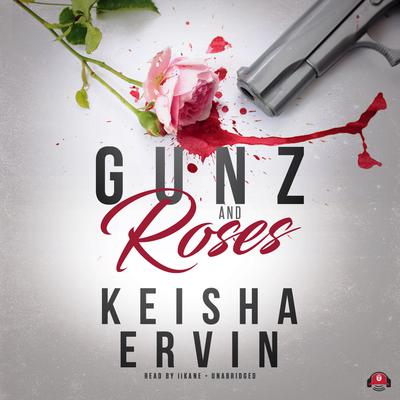 Gunz and Roses by Keisha Ervin audiobook