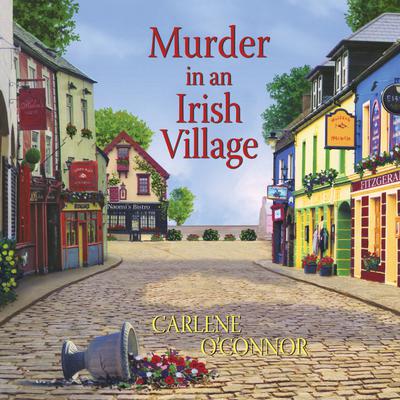Murder in an Irish Village by Carlene O’Connor audiobook