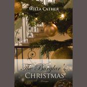 The Burglar's Christmas by  Willa Cather audiobook