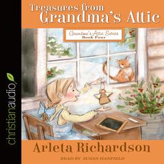 Treasures from Grandma's Attic by Arleta Richardson audiobook