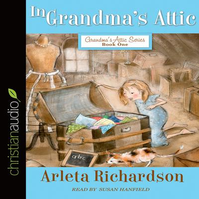 In Grandma's Attic by Susan Hanfield audiobook