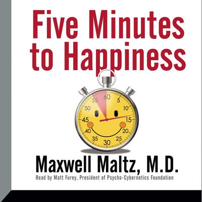 Five Minutes to Happiness by Maxwell Maltz audiobook
