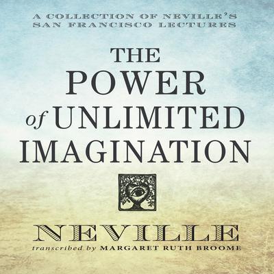 The Power Unlimited Imagination by Neville Goddard audiobook