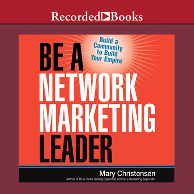 Be a Network Marketing Leader by Mary Christensen audiobook