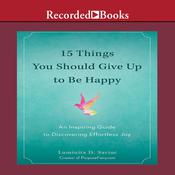 15 Things You Should Give Up to Be Happy by  Vishen Lakhiani audiobook