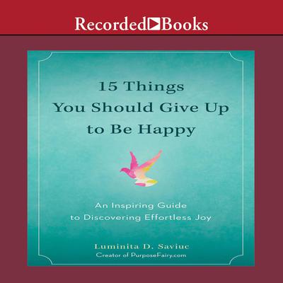 15 Things You Should Give Up to Be Happy by Vishen Lakhiani audiobook