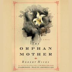 The Orphan Mother by Robert Hicks audiobook