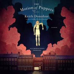 The Motion of Puppets by Keith Donohue audiobook