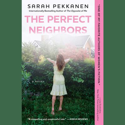 The Perfect Neighbors by Sarah Pekkanen audiobook