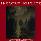 The Striding Place by  Gertrude Atherton audiobook