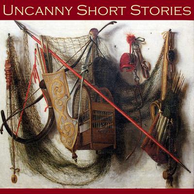 Uncanny Short Stories by various authors audiobook