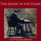 The Ghost in the Chair by  Lettice Galbraith audiobook
