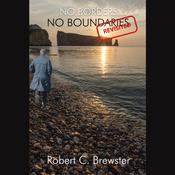 No Borders-No Boundaries (Revisited) by  Robert C. Brewster audiobook