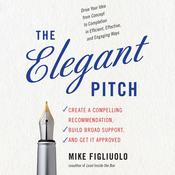 The Elegant Pitch by  Mike Figliuolo audiobook