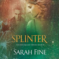 Splinter by Sarah Fine audiobook