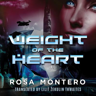Weight of the Heart by Rosa Montero audiobook