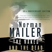The Naked and the Dead, 50th Anniversary Edition by  Norman Mailer audiobook