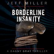 Borderline Insanity by  Jeff Miller audiobook