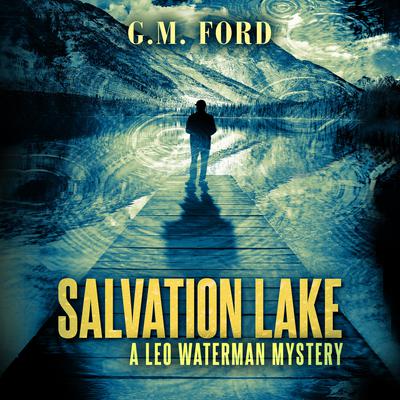 Salvation Lake by G. M. Ford audiobook