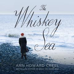 The Whiskey Sea by Ann Howard Creel audiobook