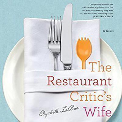The Restaurant Critic's Wife by Elizabeth LaBan audiobook