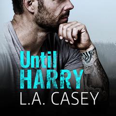 Until Harry by L. A. Casey audiobook