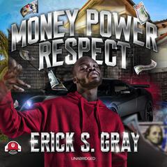 Money, Power, Respect by Erick S. Gray audiobook