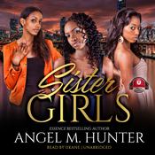 Sister Girls by  Angel M. Hunter audiobook