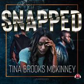 Snapped by  Tina Brooks McKinney audiobook